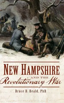 New Hampshire și Războiul de Independență - New Hampshire and the Revolutionary War