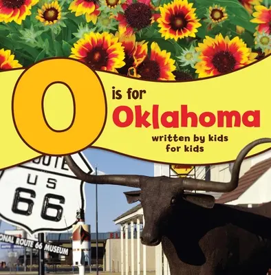 O este pentru Oklahoma: Scris de copii pentru copii - O Is for Oklahoma: Written by Kids for Kids