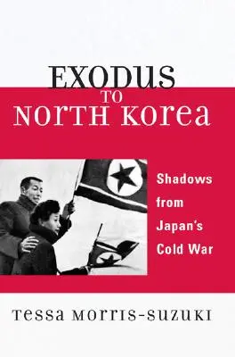 Exodul către Coreea de Nord: Umbre din Războiul Rece al Japoniei - Exodus to North Korea: Shadows from Japan's Cold War