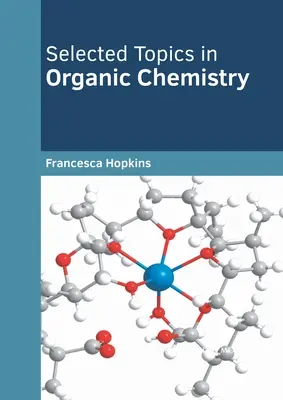 Subiecte selectate în chimia organică - Selected Topics in Organic Chemistry