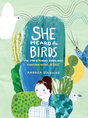 She Heard the Birds: Povestea lui Florence Merriam Bailey - She Heard the Birds: The Story of Florence Merriam Bailey