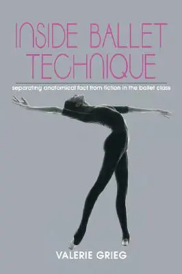 Inside Ballet Technique: Separarea realității anatomice de ficțiune în clasa de balet - Inside Ballet Technique: Separating Anatomical Fact from Fiction in the Ballet Class