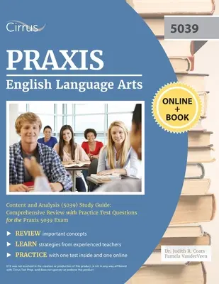 Ghid de studiu Praxis English Language Arts Content and Analysis (5039): Revizuire cuprinzătoare cu întrebări de testare practică pentru examenul Praxis 5039 - Praxis English Language Arts Content and Analysis (5039) Study Guide: Comprehensive Review with Practice Test Questions for the Praxis 5039 Exam