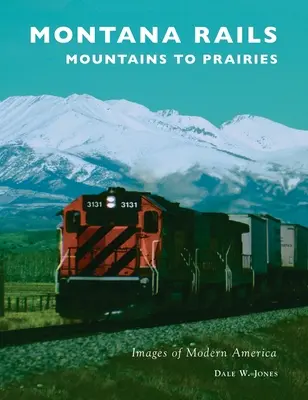 Căile ferate din Montana: De la munți la preerii - Montana Rails: Mountains to Prairies