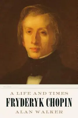 Fryderyk Chopin: O viață și o epocă - Fryderyk Chopin: A Life and Times