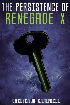 Persistența Renegatului X: (Renegatul X, Cartea 4.5) - The Persistence of Renegade X: (Renegade X, Book 4.5)