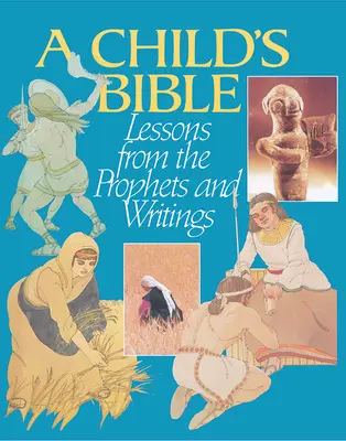 Biblia unui copil: Lecții din profeți și scrieri - A Child's Bible: Lessons from the Prophets and Writings
