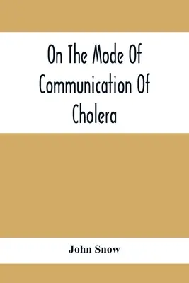 Despre modul de comunicare a holerei - On The Mode Of Communication Of Cholera