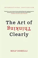 Arta de a gândi clar - Art of Thinking Clearly