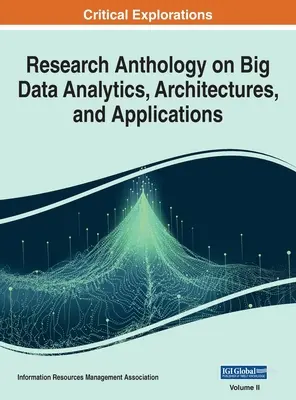 Antologie de cercetare privind analiza, arhitecturile și aplicațiile Big Data, VOL 2 - Research Anthology on Big Data Analytics, Architectures, and Applications, VOL 2