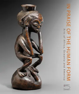 În lauda formei umane: Arte din Africa, Oceania și America - In Praise of the Human Form: Arts of Africa, Oceania and America