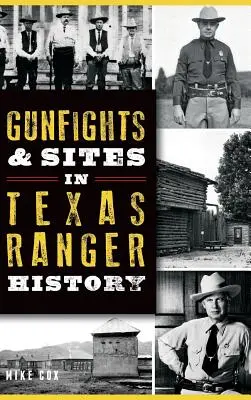 Lupte cu arme și locuri din istoria Texas Ranger - Gunfights & Sites in Texas Ranger History