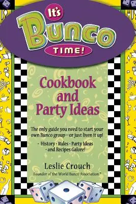 Este timpul pentru Bunco! Carte de bucate și idei de petreceri - It's Bunco Time!: Cookbook and Party Ideas