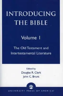 Introducere în Biblie: Vechiul Testament și literatura intertestamentară, volumul I - Introducing the Bible: The Old Testament and Intertestamental Literature, Volume I