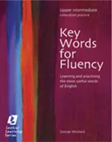 Key Words for Fluency Upper Intermediate - Învățarea și exersarea celor mai utile cuvinte din limba engleză - Key Words for Fluency Upper Intermediate - Learning and practising the most useful words of English