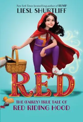 Red: Povestea (destul de) adevărată a Scufiței Roșii - Red: The (Fairly) True Tale of Red Riding Hood