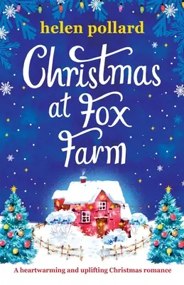 Crăciun la ferma Fox: Un roman de Crăciun emoționant și înălțător - Christmas at Fox Farm: A heartwarming and uplifting Christmas romance