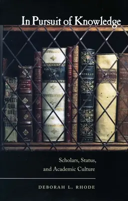 În căutarea cunoașterii: Cercetători, statut și cultură academică - In Pursuit of Knowledge: Scholars, Status, and Academic Culture