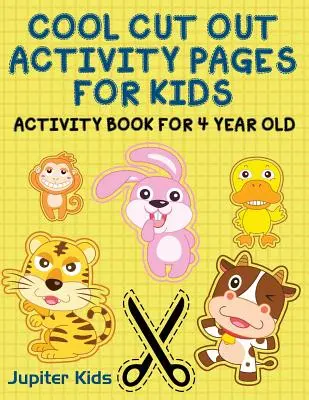 Pagini de activități cool de decupat pentru copii: Carte de activități pentru copii de 4 ani - Cool Cut Out Activity Pages For Kids: Activity Book For 4 Year Old