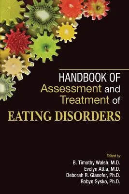 Manual de evaluare și tratament al tulburărilor de alimentație - Handbook of Assessment and Treatment of Eating Disorders