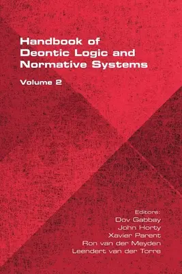 Manual de logică deontică și sisteme normative, volumul 2 - The Handbook of Deontic Logic and Normative Systems, Volume 2