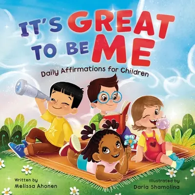 E minunat să fii eu: Afirmații zilnice pentru copii - It's Great to Be Me: Daily Affirmations for Children