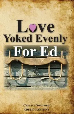 Love Yoked Evenly pentru Ed - Love Yoked Evenly for Ed
