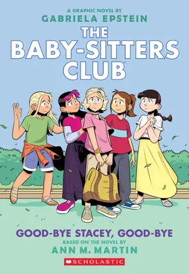 Good-Bye Stacey, Good-Bye: Un roman grafic (the Baby-Sitters Club #11) (Ediție adaptată) - Good-Bye Stacey, Good-Bye: A Graphic Novel (the Baby-Sitters Club #11) (Adapted Edition)