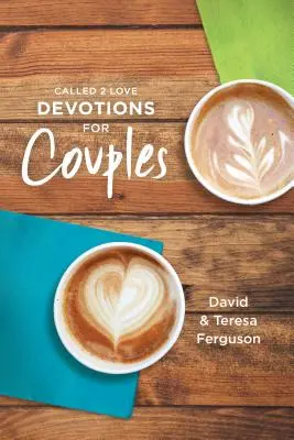 Called 2 Love Devoțiuni pentru cupluri - Called 2 Love Devotions for Couples