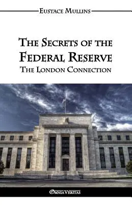 Secretele Rezervei Federale - The Secrets of the Federal Reserve