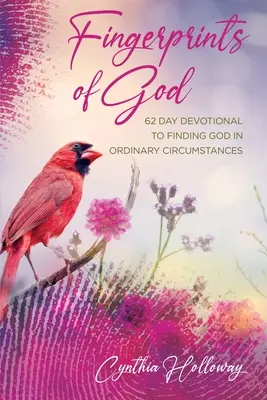 Amprentele lui Dumnezeu: Devoțional de 62 de zile pentru a-L găsi pe Dumnezeu în circumstanțe obișnuite - Fingerprints of God: 62 Day Devotional to Finding God in Ordinary Circumstances