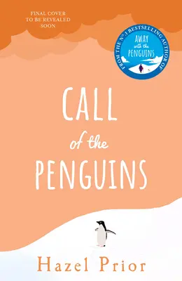 Call of the Penguins - de la autorul bestsellerului nr. 1 Away with the Penguins - Call of the Penguins - From the No.1 bestselling author of Away with the Penguins
