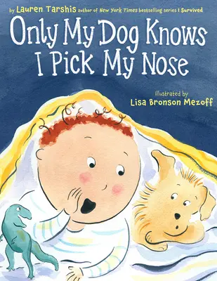 Doar câinele meu știe că mă scarpin în nas - Only My Dog Knows I Pick My Nose