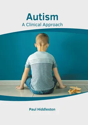 Autism: O abordare clinică - Autism: A Clinical Approach