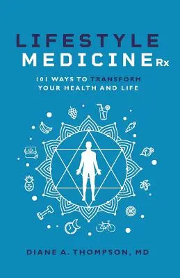 Lifestyle Medicine Rx: 101 moduri de a-ți TRANSFORMA sănătatea și viața - Lifestyle Medicine Rx: 101 Ways to TRANSFORM Your Health and Life