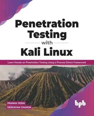 Penetration Testing with Kali Linux: Learn Hands-on Penetration Testing Using a Process-Driven Framework (Ediție în limba engleză) - Penetration Testing with Kali Linux: Learn Hands-on Penetration Testing Using a Process-Driven Framework (English Edition)