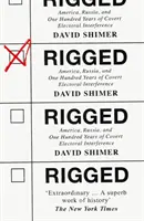 Rigged - America, Rusia și 100 de ani de interferență electorală secretă - Rigged - America, Russia and 100 Years of Covert Electoral Interference