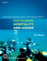 Human Resource Management for the Tourism, Hospitality and Leisure Industries - An International Perspective (Baum Tom (University of Strathclyde))