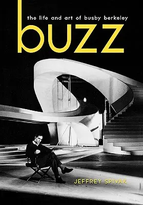 Buzz: Viața și arta lui Busby Berkeley - Buzz: The Life and Art of Busby Berkeley