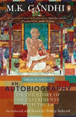Autobiografie sau povestea experiențelor mele cu adevărul - Autobiography or the Story of My Experiments with Truth