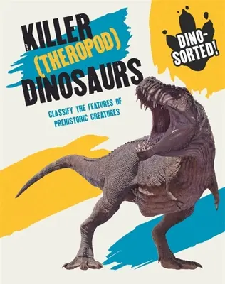 Dino-Sortate!: Dinozauri ucigași (theropode) - Dino-Sorted!: Killer (Theropod) Dinosaurs