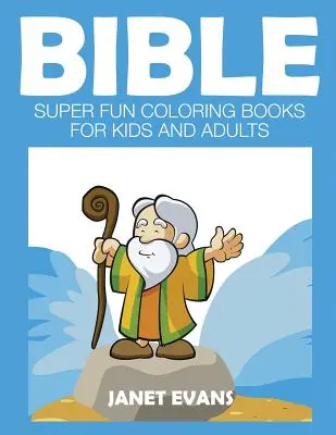 Biblia: Cărți de colorat super amuzante pentru copii și adulți - Bible: Super Fun Coloring Books for Kids and Adults