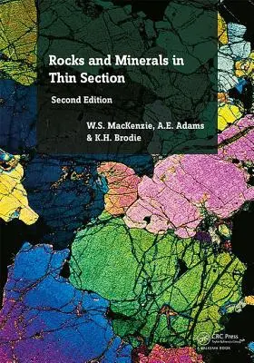 Rocks and Minerals in Thin Section: Un atlas color - Rocks and Minerals in Thin Section: A Colour Atlas