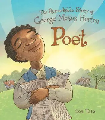 Poet: Povestea remarcabilă a lui George Moses Horton - Poet: The Remarkable Story of George Moses Horton