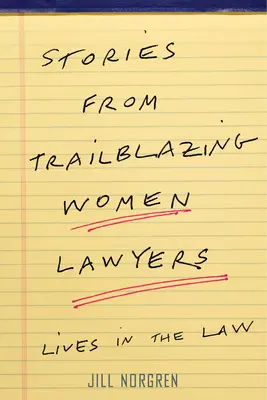 Povești de la avocatele care au deschis calea: Vieți în avocatură - Stories from Trailblazing Women Lawyers: Lives in the Law