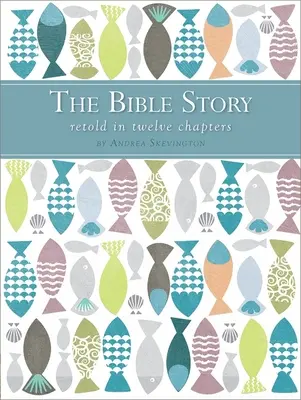 Povestea biblică repovestită în douăsprezece capitole - The Bible Story Retold in Twelve Chapters