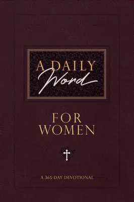 Un cuvânt zilnic pentru femei: Un devoțional de 365 de zile - A Daily Word for Women: A 365-Day Devotional