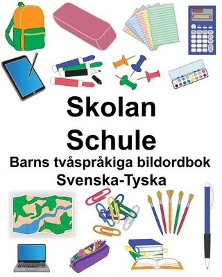 Svenska-Tyska Skolan/Schule Dicționar ilustrat bilingv pentru copii - Svenska-Tyska Skolan/Schule Barns tvsprkiga bildordbok