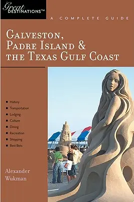 Explorer's Guide Galveston, South Padre Island & the Texas Gulf Coast: O destinație excelentă - Explorer's Guide Galveston, South Padre Island & the Texas Gulf Coast: A Great Destination