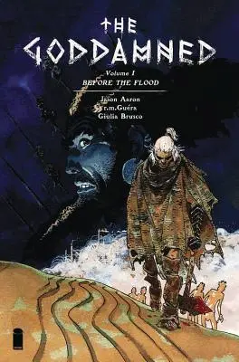The Goddamned, volumul 1: Înainte de potop - The Goddamned Volume 1: Before the Flood